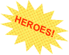 
HEROES!
